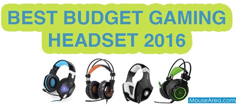 To do that, check this list of the best gaming headsets to. Best Budget Gaming Headset 2017 - Mouse Area