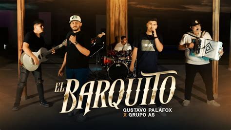 Gustavo Palafox And Grupo As El Barquito Youtube