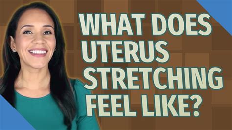 What Does Uterus Stretching Feel Like Youtube