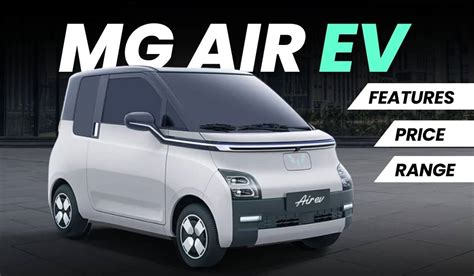 Mg Air Ev India Price Range Features Launch Detailed Review