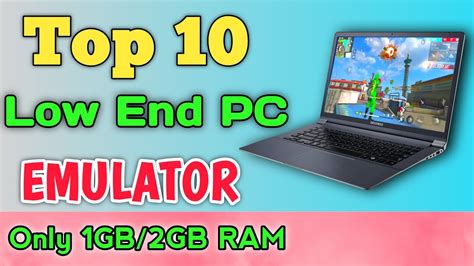 Top Best Emulator For Low End Pc And Laptop In Gb Ram Gb
