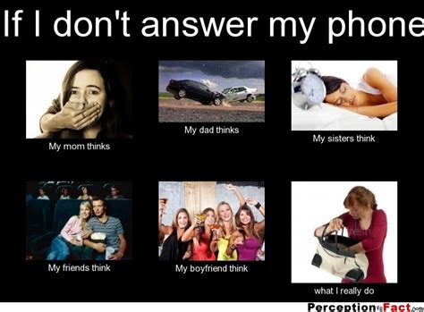 Back then i'd dual a number, all the switches would line up and i'd talk to the person. If I don't answer my phone... - What people think I do ...