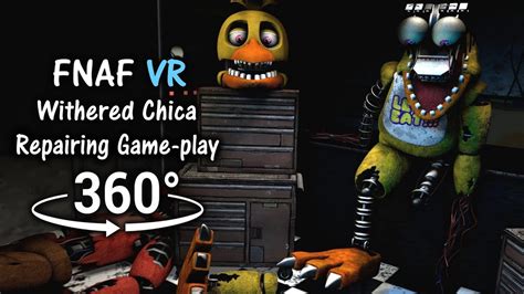 360° Repairing Withered Chica Game Play Animation Fnaf Help Wanted