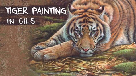 Tiger Painting In Oils Techniques For Painting Fur YouTube