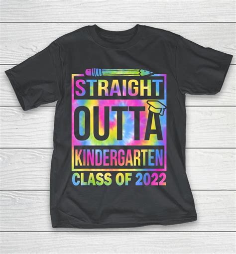 Class Of 2022 Straight Outta Kindergarten Tie Dye Graduation Shirts Woopytee