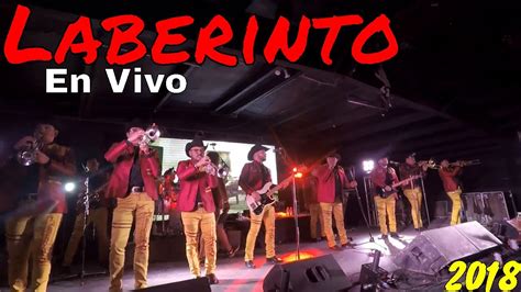 Grupo Laberinto En Vivo 2018 Youtube