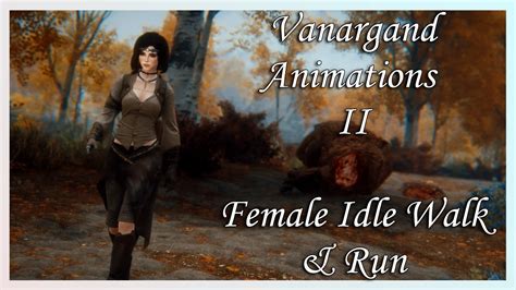 Vanargand Animations II Female Idle Walk And Run モーション Skyrim