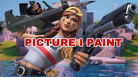 Picture I Paint Fortnite Montage Youtube