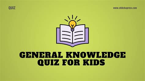 Special General Knowledge Quiz For Kids