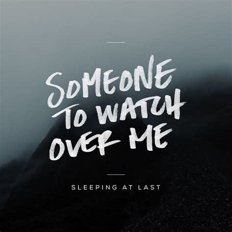 Someone To Watch Over Me Song And Lyrics By Sleeping At Last Spotify