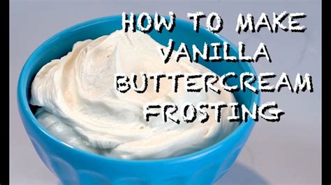 How to Make Vanilla Buttercream Frosting - YouTube