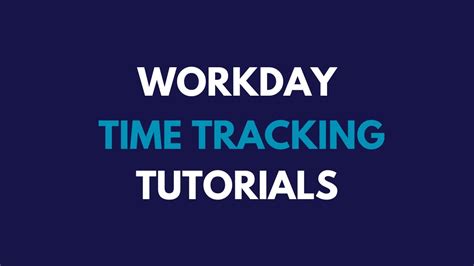 Workday Time Tracking Tutorials Work Schedule Calendar Workday Time