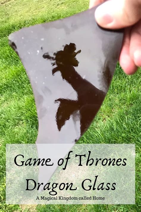 Game Of Thrones Dragon Glass A Magical Kingdom Called Home Game Of
