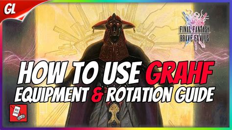 How To Build Grahf And Rotations Uses Guide All You Need To Know Ffbe