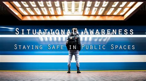 Fundamentals Of Situational Awareness Staying Safe In Public Spaces