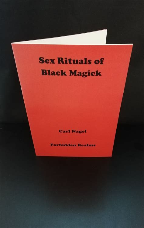 Sex Rituals Of Black Magick By Carl Nagel