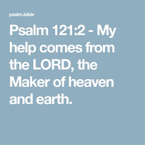 Psalm 1212 My Help Comes From The Lord The Maker Of Heaven And