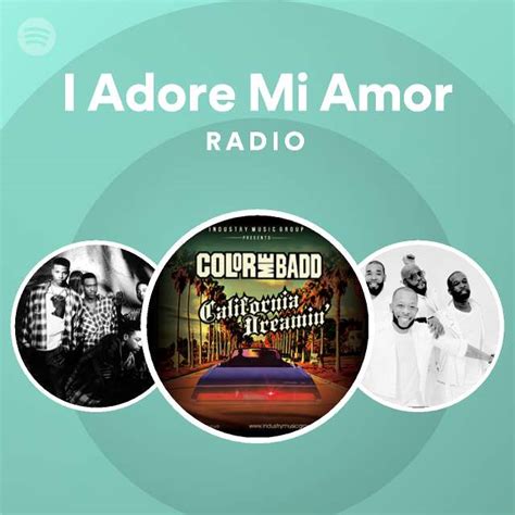 I Adore Mi Amor Radio Playlist By Spotify Spotify