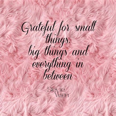 A Pink Background With The Words Grateful For Small Things Big Things