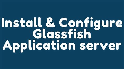 How To Install And Configure Glassfish Application Server Youtube