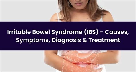 Irritable Bowel Syndrome Ibs Causes Symptoms Diagnosis And Treatment