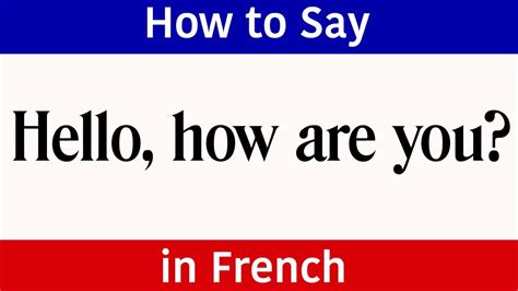 Learn French How To Say Hello How Are You In French French Words