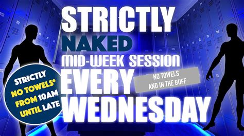 STRICTLY NAKED WEDNESDAYS ME Sauna And Steam