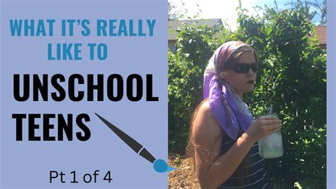 Real Talk About Unschooling Teens Part 1 Of 4 Youtube