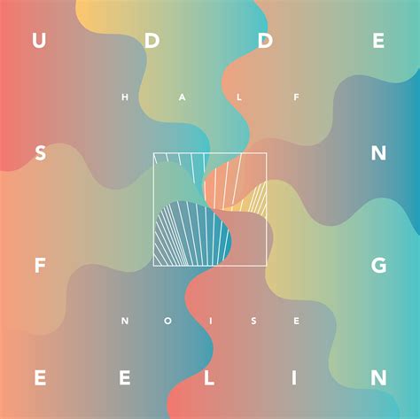 Halfnoise Unveils New Song Sudden Feeling Soundfiction