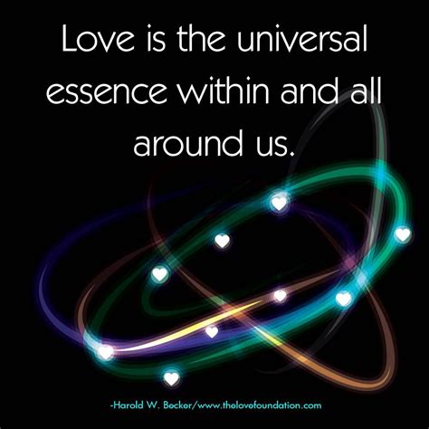 Love Is The Universal Essence Within And All Around Us Harold W