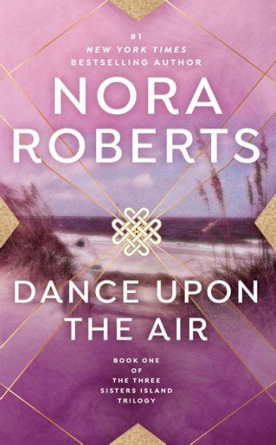 Dance Upon The Air Three Sisters Island Trilogy Series 1 By Nora