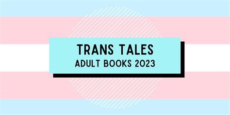 adult books by trans nonbinary and gender non conforming authors coming out in 2023 trans tales