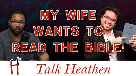 my catholic wife wants to read the bible atheist husband issues adam fl talk heathen 04