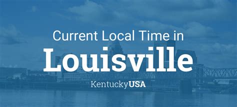 Current Local Time In Louisville Kentucky Usa