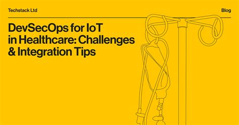 DevSecOps for IoT in Healthcare: Challenges & Integration Tips