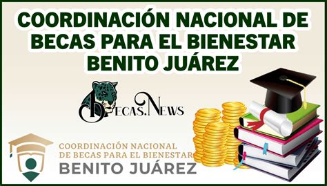 Coordinación Nacional De Becas Para El Bienestar Benito Juárez 2023 2024 🥇【 Mayo 2024】
