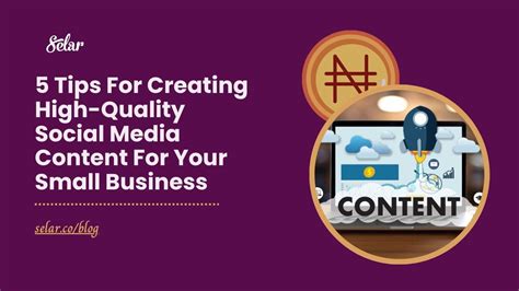 5 Tips For Creating High Quality Social Media Content For Your Small