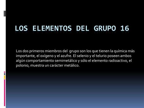 Ppt Los Elementos Del Grupo 16 Powerpoint Presentation Free Download