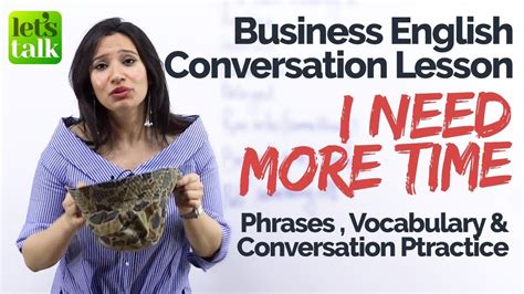 Business English Conversation Lesson ‘i Need More Time Learn