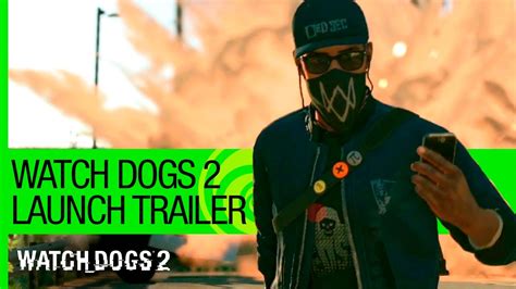 Watch Dogs 2 Launch Trailer Youtube
