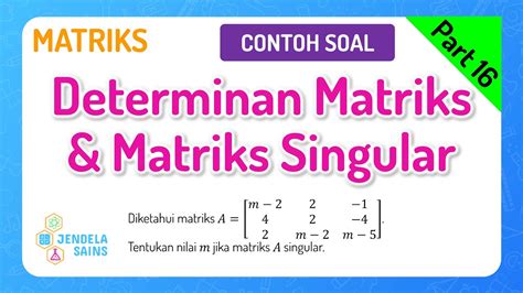 Matriks Matematika Kelas 11 Part 16 Contoh Soal Determinan Matriks