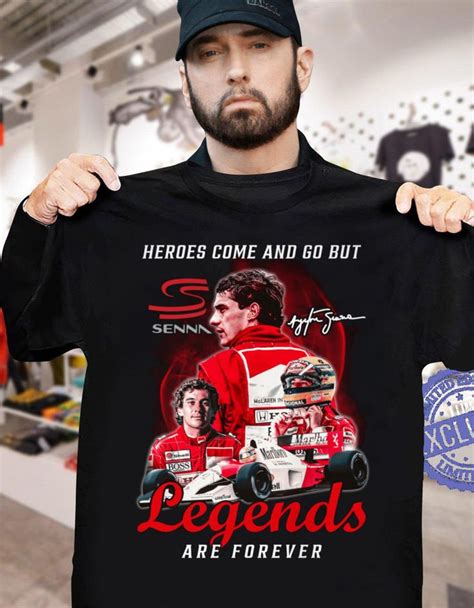 Ayrton Senna Signed Heroes Come And Go But Legends Are Forever Shirt Pittsburghs Forever