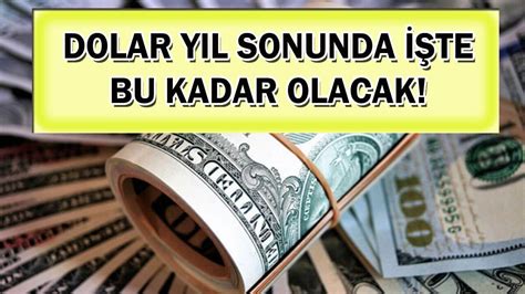 Dolar Y L Sonunda Tam Bu Kadar Olacak Dev Banka Resmen O Rakam