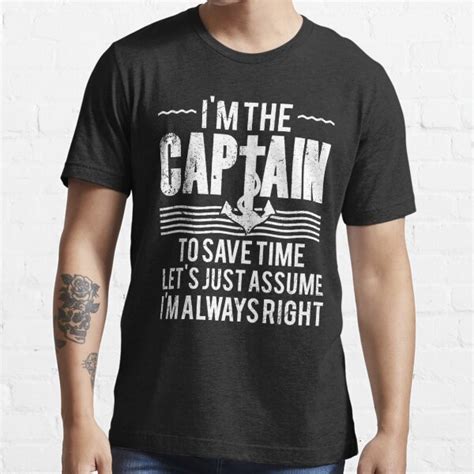 Captain Of The Boat Is Always Right Im The Captain T Shirt For Sale By Abubakrh Redbubble