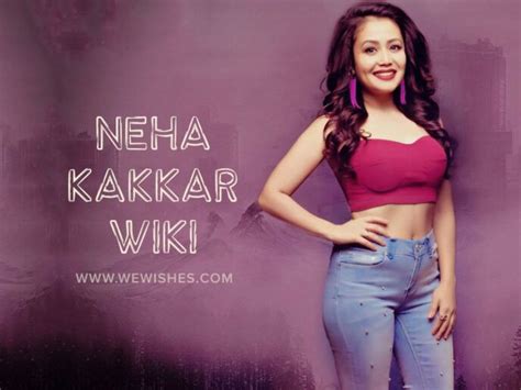 Neha Kakkar Quotes We Wishes