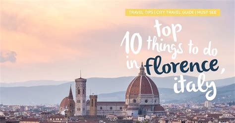 The Top 10 Things To Do In Florence Italy