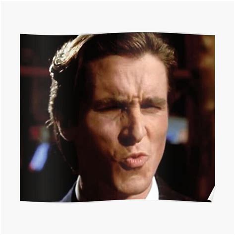 Patrick Bateman Ooh Face Poster For Sale By Rebeccahorgan Redbubble