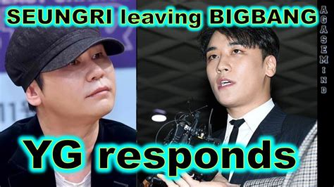 yg responds to seungri leaving bigbang due to scandal youtube