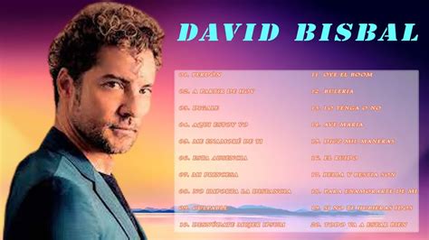 David Bisbal Grandes Exitos 2022 David Bisbal Álbum Completo 2022