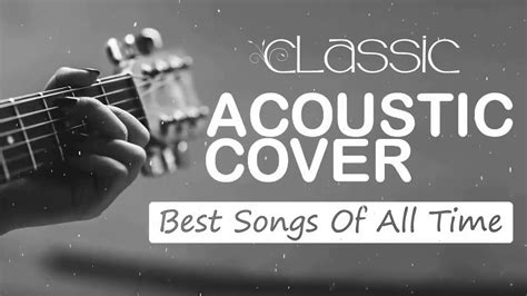 New Acoustic Love Songs Collection Best Acoustic Guitar Cover Of